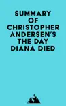 Summary of Christopher Andersen's The Day Diana Died sinopsis y comentarios