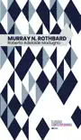 Murray N. Rothbard synopsis, comments
