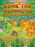 Esme the Mammoth Meets the Dinosaurs reviews