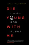 Die Young with Me synopsis, comments