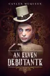 An Elven Debutante synopsis, comments