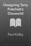 Designing Terry Pratchett’s Discworld sinopsis y comentarios