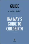 Guide to Ina May Gaskin’s Ina May’s Guide to Childbirth by Instaread sinopsis y comentarios