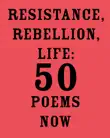 Resistance, Rebellion, Life synopsis, comments