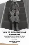 How to Overcome Your Childhood synopsis, comments