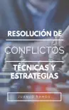 Resolución de conflictos: técnicas y estrategias sinopsis y comentarios