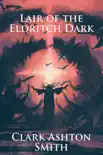 Lair of the Eldritch Dark synopsis, comments