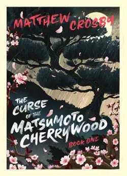 the curse of the matsumoto cherrywood: book 1 book cover image