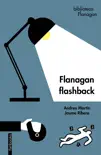 Flanagan Flashback sinopsis y comentarios
