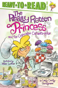 the really rotten princess and the cupcake catastrophe book cover image