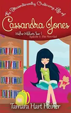 the new girl (the extraordinarily ordinary life of cassandra jones) book cover image