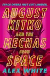 August Kitko and the Mechas from Space synopsis, comments