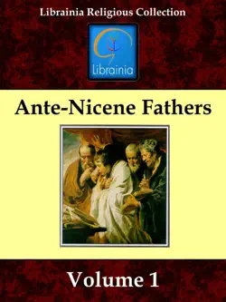 ante-nicene fathers - volume 1 book cover image
