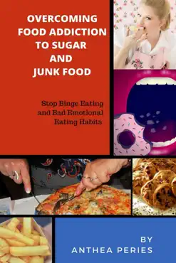 overcoming food addiction to sugar, junk food. stop binge eating and bad emotional eating habits book cover image