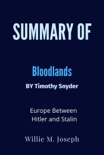 Summary of Bloodlands By Timothy Snyder: Europe Between Hitler and Stalin book summary, reviews and downlod