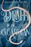Death of the Guardian synopsis, comments