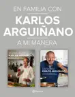 En familia con Karlos Arguiñano + A mi manera (pack) sinopsis y comentarios
