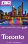 Toronto: 2019 - The Food Enthusiast’s Complete Restaurant Guide sinopsis y comentarios