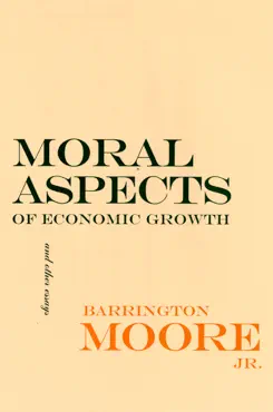 moral aspects of economic growth, and other essays book cover image