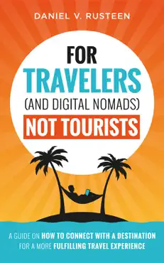 for travelers (and digital nomads) not tourists imagen de la portada del libro
