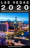Las Vegas: The Delaplaine 2020 Long Weekend Guide sinopsis y comentarios