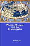 Plains of Bengal and the Brahmaputra synopsis, comments