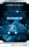 Bad Earth Sammelband 6 - Science-Fiction-Serie synopsis, comments