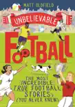 The Most Incredible True Football Stories (You Never Knew) sinopsis y comentarios