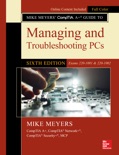 Mike Meyers' CompTIA A+ Guide to Managing and Troubleshooting PCs, Sixth Edition (Exams 220-1001 & 220-1002) book summary, reviews and downlod