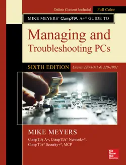 mike meyers' comptia a+ guide to managing and troubleshooting pcs, sixth edition (exams 220-1001 & 220-1002) book cover image