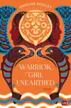 Warrior Girl Unearthed synopsis, comments