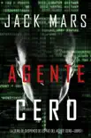 Agente Cero (La Serie de Suspenso de Espías del Agente Cero—Libro #1) sinopsis y comentarios
