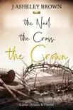 The Nail, The Cross, The Crown synopsis, comments