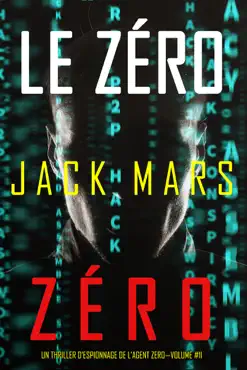 le zéro zéro (un thriller d’espionnage de l’agent zéro—volume #11) book cover image