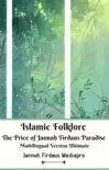 Islamic Folklore The Price of Jannah Firdaus Paradise Multilingual Version Ultimate synopsis, comments