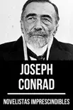Novelistas Imprescindibles - Joseph Conrad sinopsis y comentarios