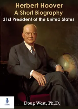 herbert hoover: a short biography; thirty-first president of the united states imagen de la portada del libro