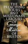 The Preaching Tours and Missionary Labours of George Müller of Bristol sinopsis y comentarios