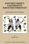 Basic Kangiryuarmiut Grammar book summary, reviews and download