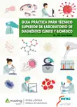 Guía práctica para técnico superior de laboratorio de diagnóstico clínico y biomédico sinopsis y comentarios