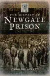 The History of Newgate Prison book summary, reviews and download