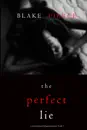 The Perfect Lie (A Jessie Hunt Psychological Suspense Thriller—Book Five)