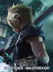 Final Fantasy VII Remake Game Guide and Wlakthrough synopsis, comments