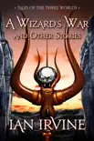 A Wizard's War and other Stories sinopsis y comentarios