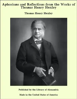 aphorisms and reflections from the works of thomas henry huxley book cover image