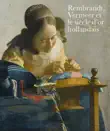 Rembrandt, Vermeer et le siècle d'or hollandais sinopsis y comentarios