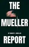 The Mueller Report: The Special Counsel Robert S. Muller's final report on Collusion between Donald Trump and Russia sinopsis y comentarios
