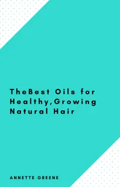 the best oils for healthy, growing natural hair book cover image
