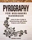 Pyrography for Beginners Handbook synopsis, comments