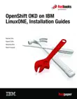 OpenShift OKD on IBM LinuxONE, Installation Guide sinopsis y comentarios